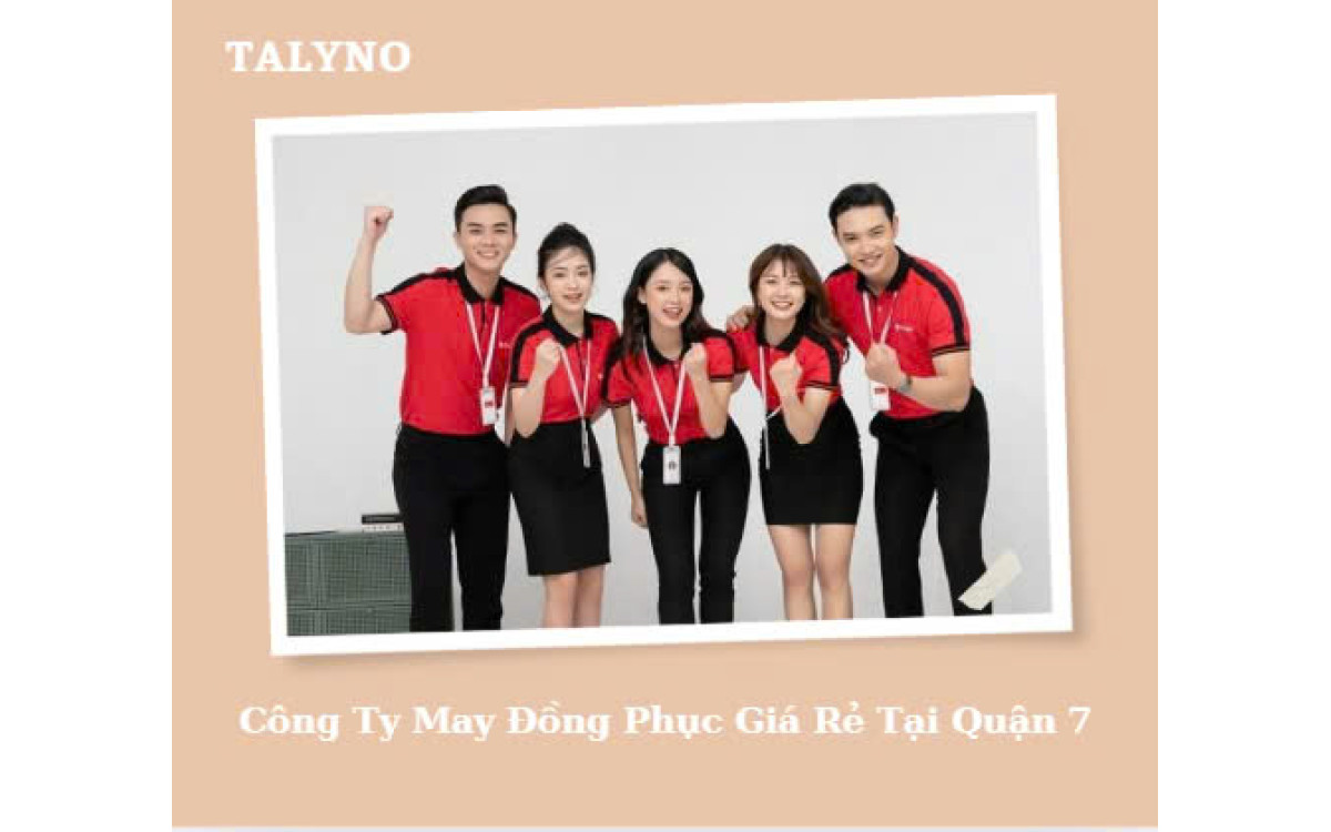 C&ocirc;ng Ty May Đồng Phục Gi&aacute; Rẻ Tại Quận 7 